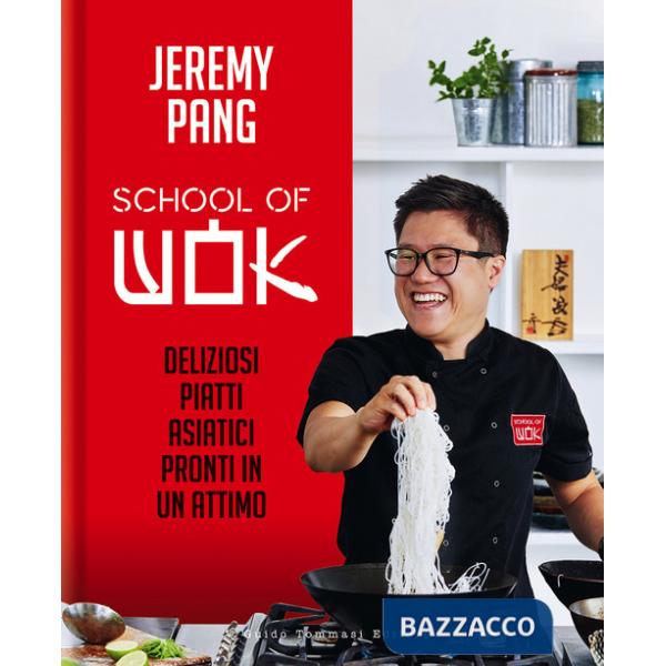 School of wok. Deliziosi piatti asiatici pronti in un attimo