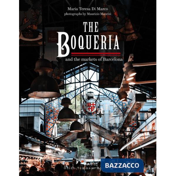 Boqueria and the markets of Barcelona (The)