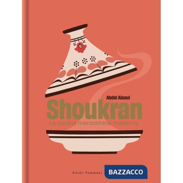 Shoukran. La cucina marocchina moderna