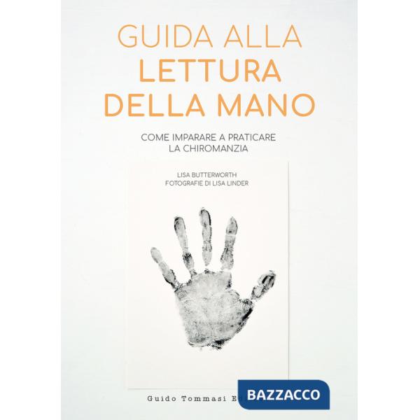 Guida alla lettura della mano. Come imparare a praticare la chiromanzia
