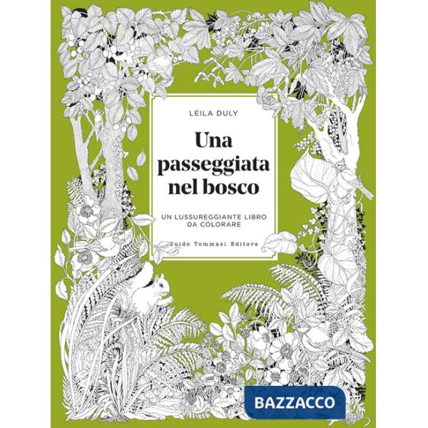 Passeggiata nel bosco. Un lussureggiante libro da colorare (Una)