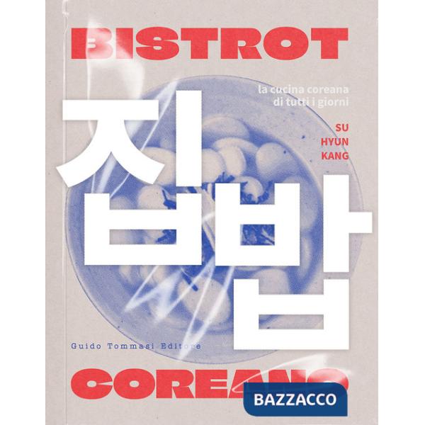 Bistrot coreano. La cucina coreana di tutti i giorni