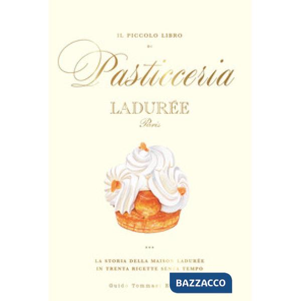 Piccolo libro di pasticceria Ladurée. Con 22 adesivi di dolci (Il)