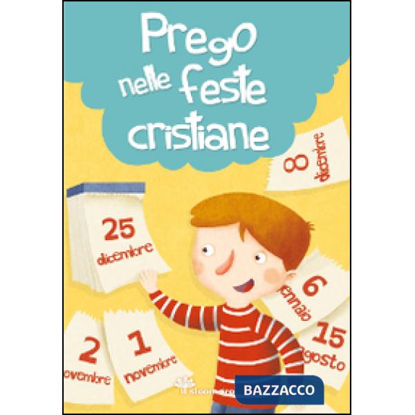 Prego nelle feste cristiane. Ediz. illustrata