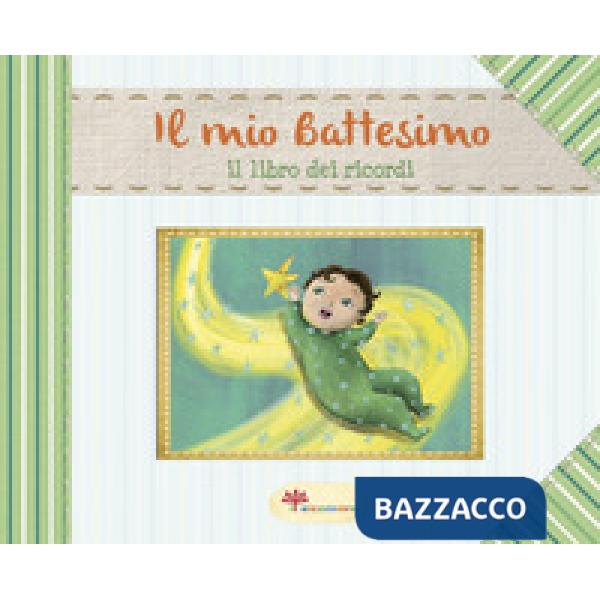 Mio battesimo. Il libro dei ricordi. Ediz. illustrata (Il)