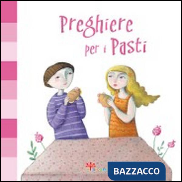 Preghiere per i pasti. Ediz. illustrata