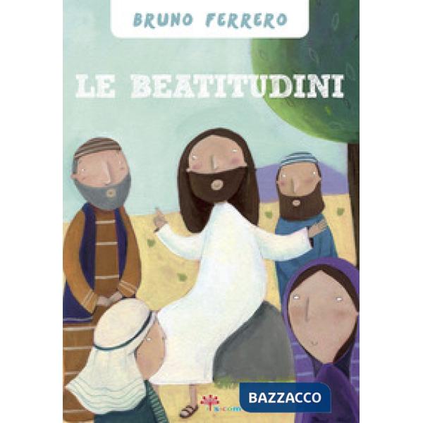 Beatitudini. Ediz. illustrata (Le)