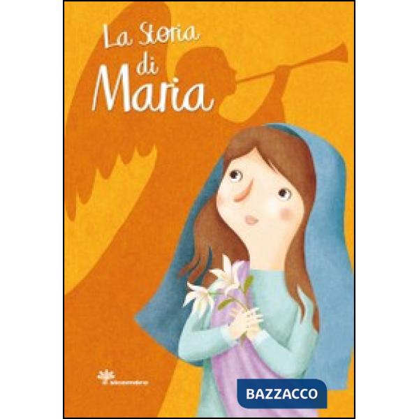 Storia di Maria. Ediz. illustrata (La)