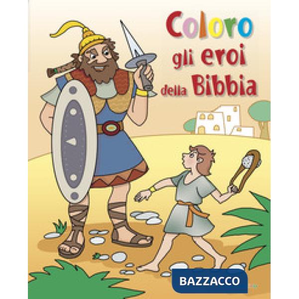 Coloro gli eroi della Bibbia. Ediz. illustrata