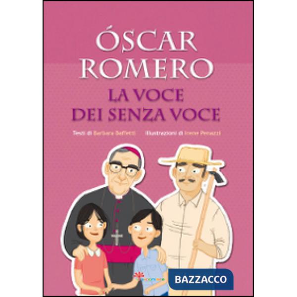 Óscar Romero. La voce dei senza voce