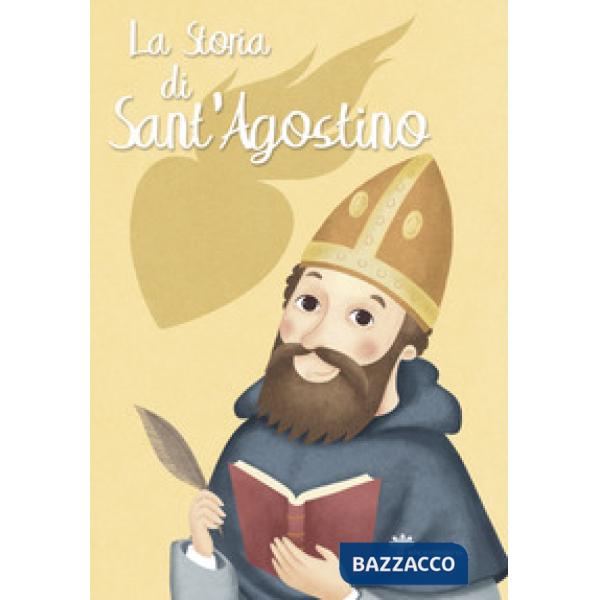 Storia di Sant'Agostino. Ediz. illustrata (La)
