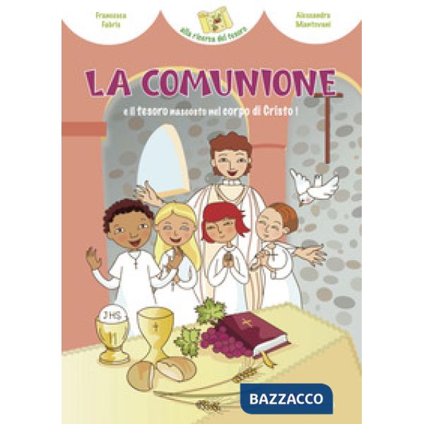 Comunione e il tesoro nascosto nel corpo di Cristo (La)
