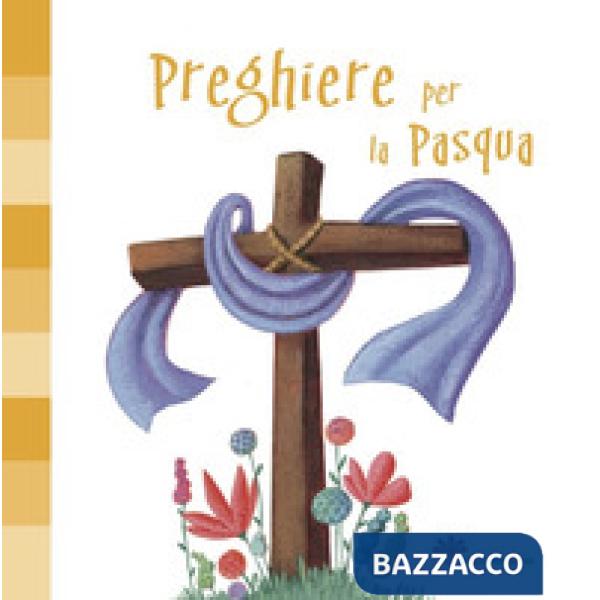 Preghiere per la Pasqua. Ediz. illustrata