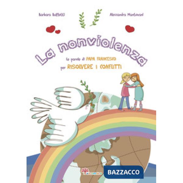 Nonviolenza. Le parole di Papa Francesco per risolvere i conflitti (La)