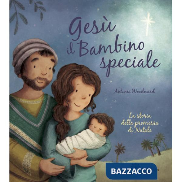 Gesù il bambino speciale. La storia della promessa di Natale. Ediz. illustrata
