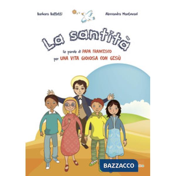 Santità. Le parole di Papa Francesco su una vita gioiosa con Gesù (La)