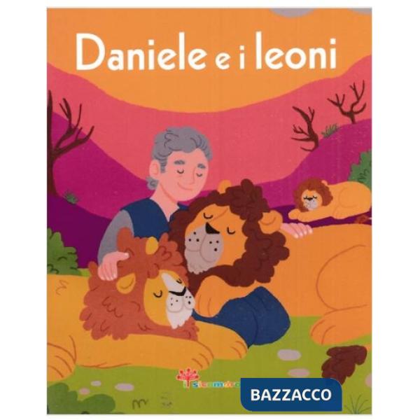 Daniele e i Leoni. La Bibbia a raccontini. Ediz. illustrata