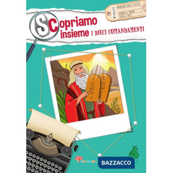 Scopriamo insieme i dieci comandamenti. Ediz. illustrata