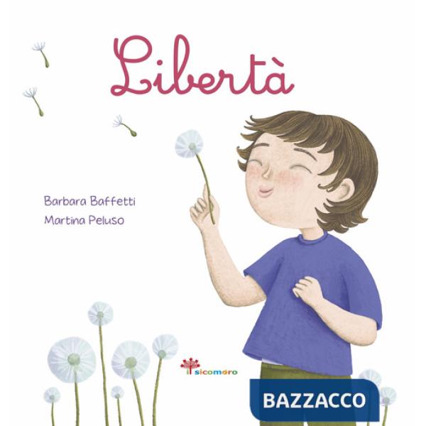 Libertà. Ediz. illustrata