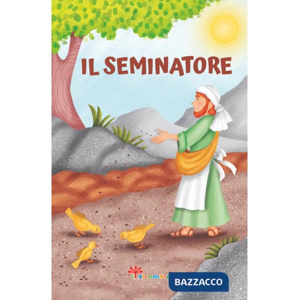 Seminatore. Le paraboline. Ediz. a colori (Il)