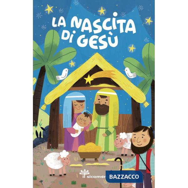 Nascita di Gesù. Ediz. a colori (La)