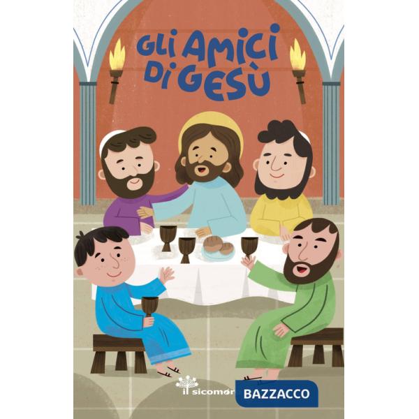 Amici di Gesù. Ediz. a colori (Gli)