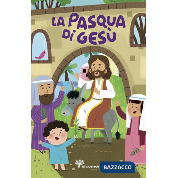 Pasqua di Gesù. Ediz. a colori (La)