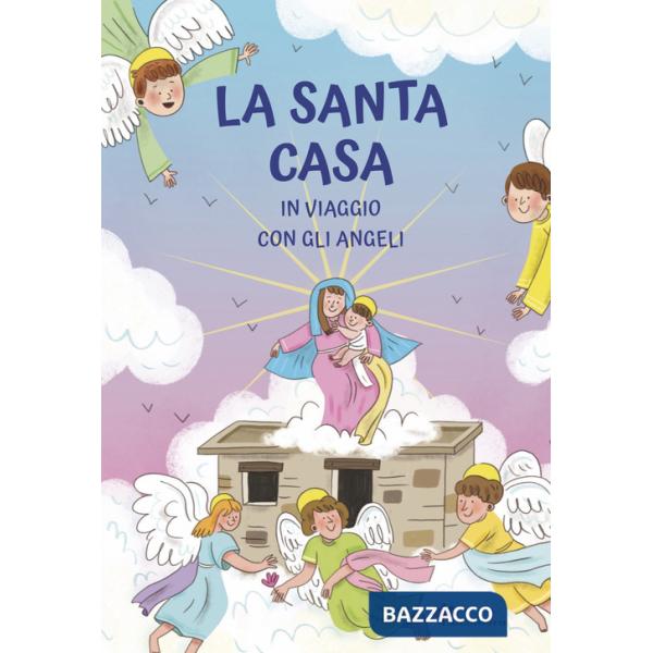 Santa casa. In viaggio con gli angeli (La)