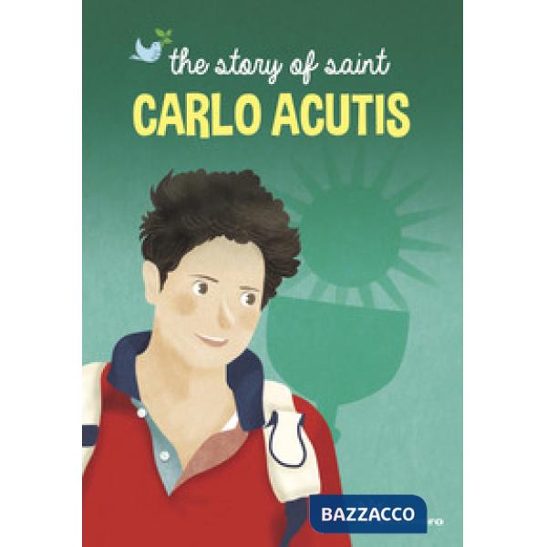 Story of saint Carlo Acutis (The)