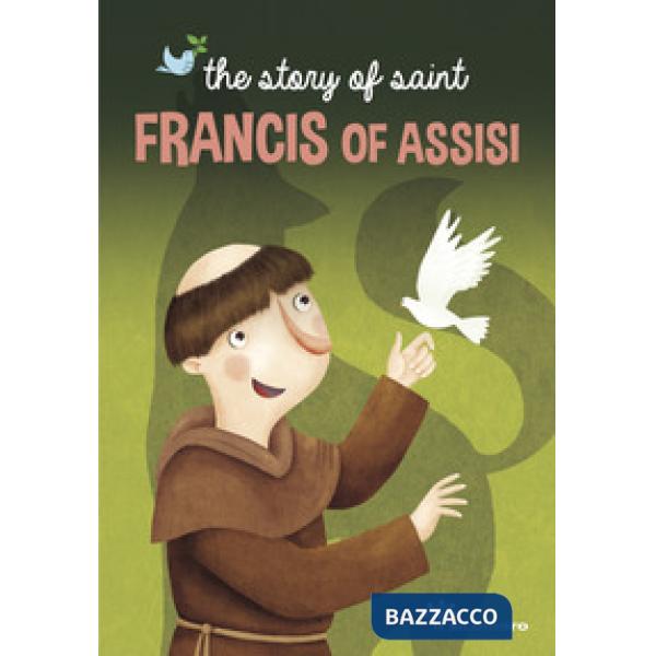 Story of Francis of Assisi. Ediz. a colori (The)