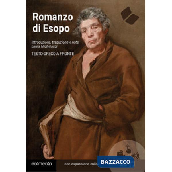 Romanzo di Esopo. Testo greco a fronte. Con espansione online