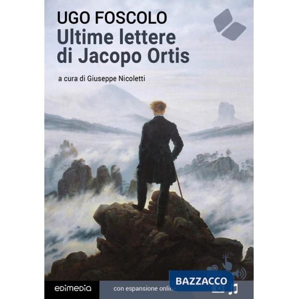 Ultime lettere di Jacopo Ortis. Con espansione online (Le)
