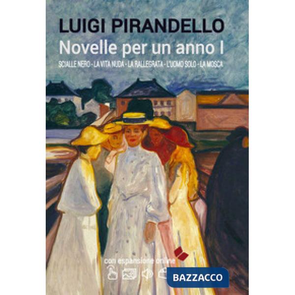 Novelle per un anno. Con espansione online. Vol. 1: Scialle nero-La vita nuda-La rallegrata-L'uomo solo-La mosca