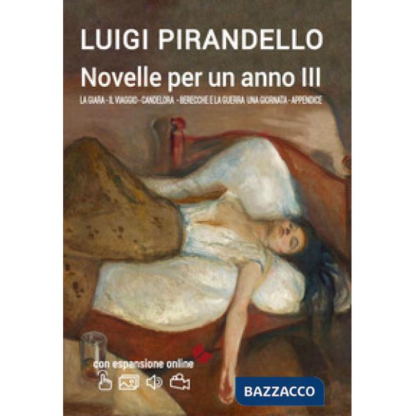 Novelle per un anno. Con espansione online. Vol. 3: La giara-Il viaggio-Candelora-Berecche e la guerra-Una giornata-Appendice