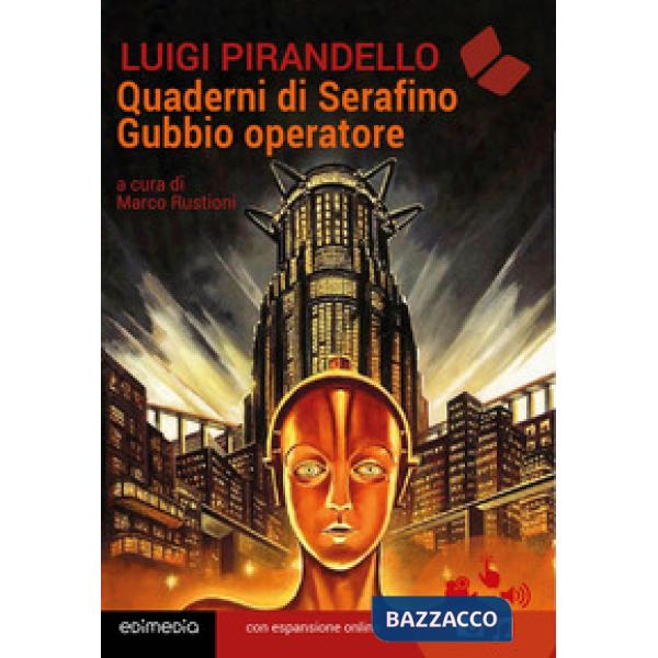 Quaderni di Serafino Gubbio operatore. Con QR code