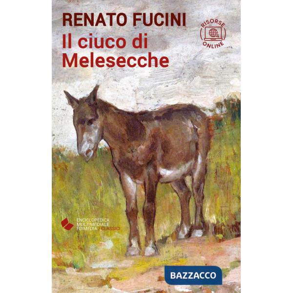 Ciuco di Melesecche. Con risorse online (Il)