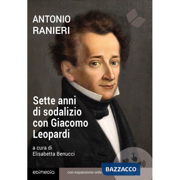 Sette anni di sodalizio con Giacomo Leopardi. Con espansione online