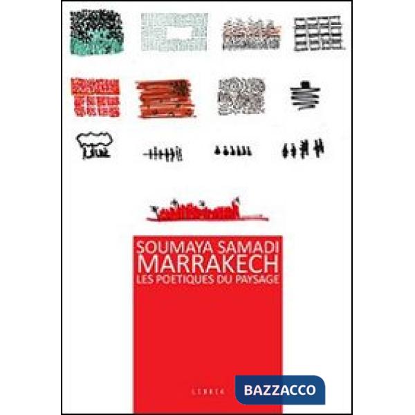 Marrakech. Les poetiques du paysage