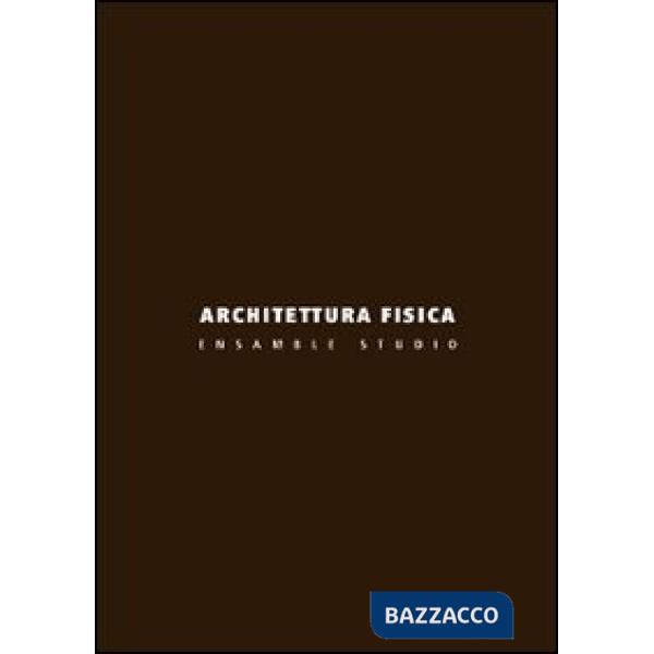 Architettura fisica. Ensamble Studio