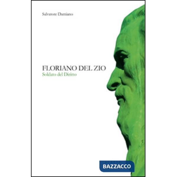 Floriano Del Zio. Soldato del diritto