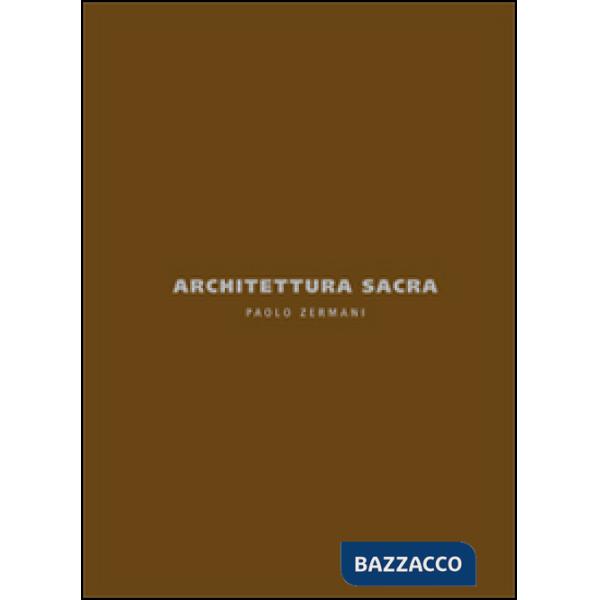 Architettura sacra. Paolo Zermani. Ediz. italiana e inglese
