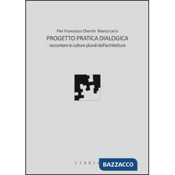 Progetto pratica dialogica. Raccontare le culture plurali dell'architettura