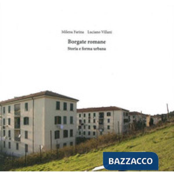 Borgate romane. Storia e forma urbana