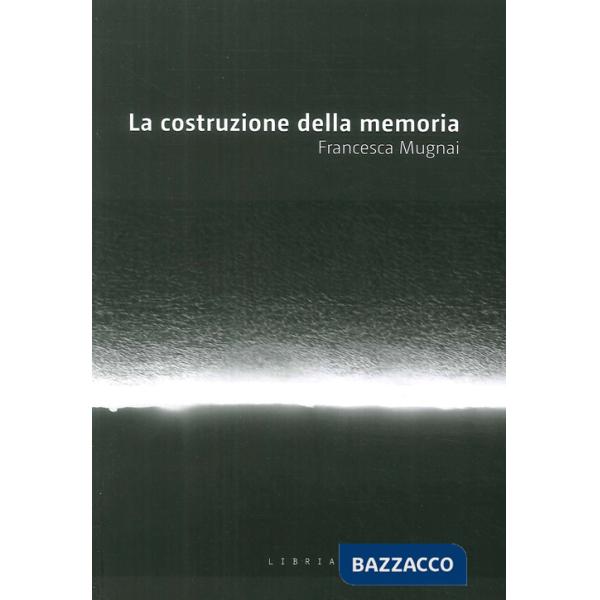 Costruzione della memoria (La)