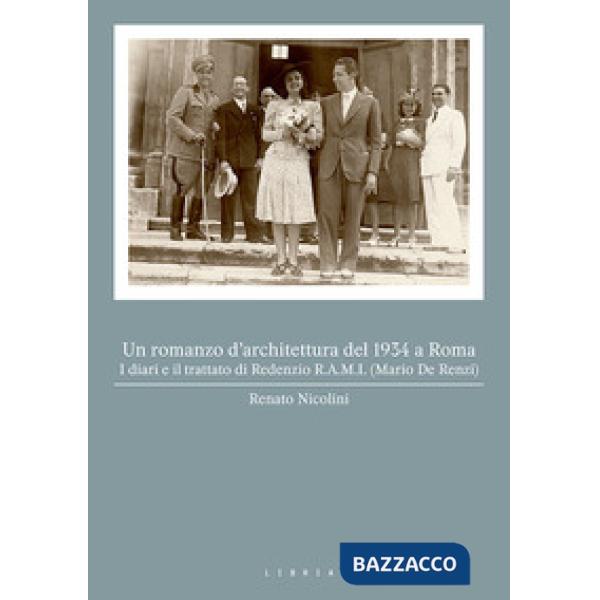 Romanzo d'architettura del 1934 a Roma. I diari e il trattato di Redenzio R.A.M.