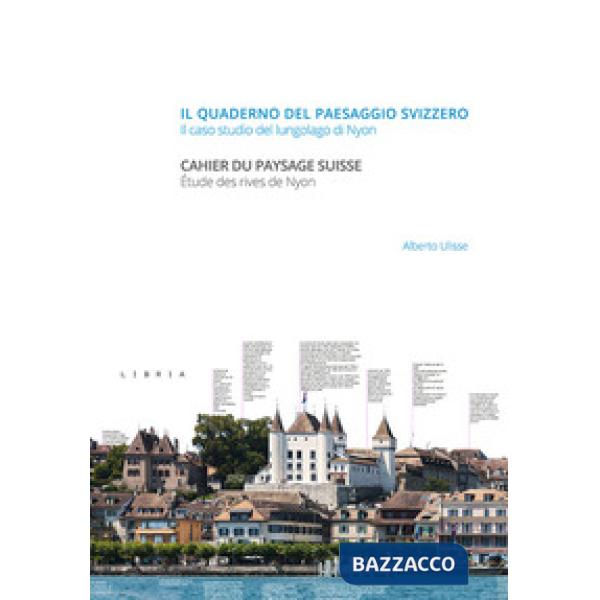 Quaderno del paesaggio svizzero. Il caso studio del lungolago di Nyon-Cahier du 
