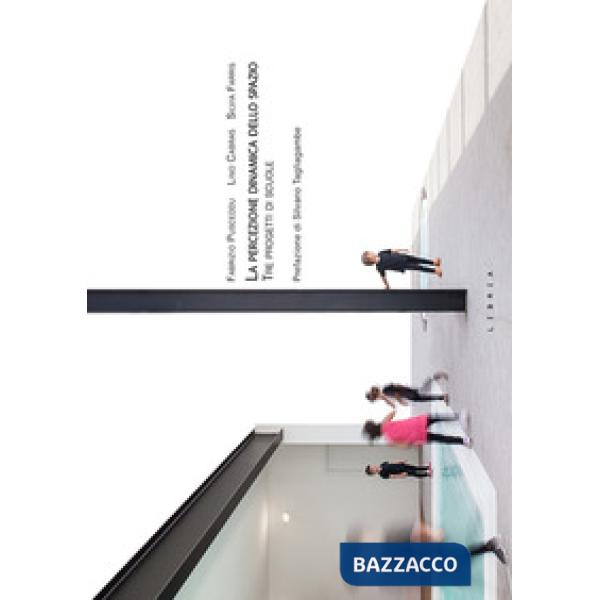 Percezione dinamica dello spazio. Tre progetti di scuole (La)
