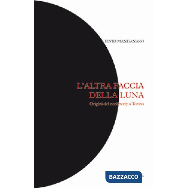Altra faccia della luna. Origini del neoliberty a Torino (L')