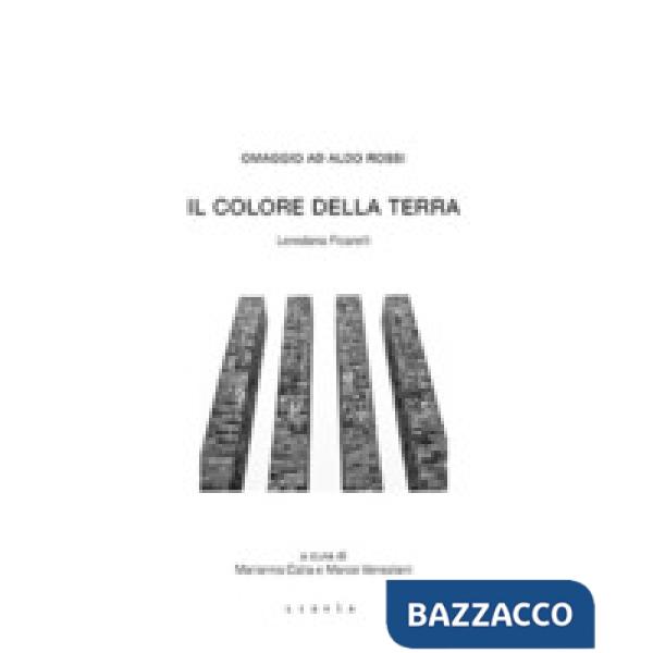 Colore della terra. Omaggio ad Aldo Rossi (Il)