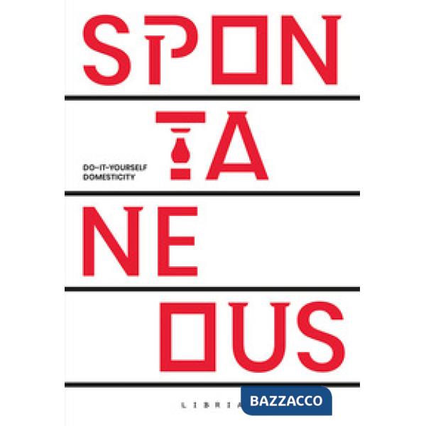 Spontaneous. Do-it-yourself domesticity